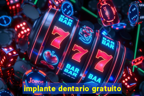 implante dentario gratuito